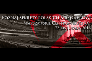Poznaj sekrety polskich milionerów - Konferecja Bądź miliarderem